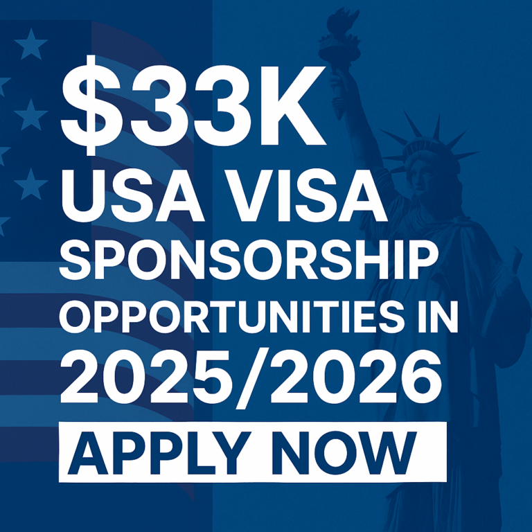 $33,000 U.S Visa Sponsorship Opportunities in 2025/2026 – Opportunities Abroad
